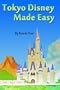 Tokyo Disney Made Easy