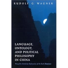 【クリックで詳細表示】Language， Ontology， and Political Philosophy in China： Wang Bi’s Scholarly Exploration of the Dark (Xuanxue) (Suny Series in Chinese Philosophy ＆ Culture)