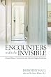 Encounters with the Invisible: Unseen Illness, Controversy, and Chronic Fatigue Syndrome (Medical Humanities)