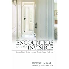 Encounters with the Invisible: Unseen Illness, Controversy, and Chronic Fatigue Syndrome (Medical Humanities)