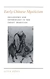 Early Chinese Mysticism: Philosophy and Soteriology in the Taoist Tradition
