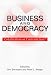 Business and Democracy: Cohabitation or Contradiction?