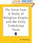 The Great Law: A Study of Religious Origins and the Unity Underlying Them