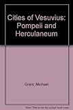 Cities of Vesuvius : Pompeii and Herculaneum