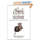 Real Love and Post-Childhood Stress Disorder - Treating Your Unrecognized Post-Traumatic Stress Disorder