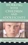 Working with Children and Adolescents: An Evidence-Based Approach to Risk and Resilience