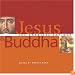 Jesus and Buddha: The Parallel Sayings