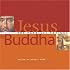 Jesus and Buddha: The Parallel Sayings
