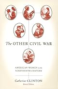 The Other Civil War: American Women in the Nineteenth Century