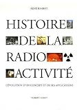 Histoire de la radioactivité : L évolution d un concept et de ses applications