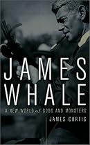 James Whale: A New World Of Gods And Monsters