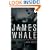 James Whale: A New World of Gods and Monsters