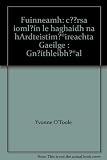Fuinneamh : cúrsa iomlán le haghaidh na hArdteistiméireachta Gaeilge : Gnáthleibhéal