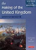 Making of the United Kingdom: Foundation Edition (Living Through History)