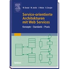 Service-orientierte Architekturen mit Web Services: Konzepte - Standards - Praxis