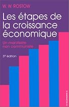 Les &eacute;tapes de la croissance &eacute;conomique<br />
Par W.W. Rostow