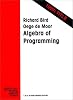 Algebra of Programming (Prentice-Hall International Series in Computer Science)