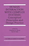 Human Interaction with Complex Systems:: Conceptual Principles and Design Practice (The Springer International Series in Engineering and Computer Science)