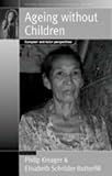 Ageing Without Children: European and Asian Perspectives on Elderly Access to Support Networks (Fertility, Reproduction & Sexuality)