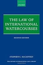 The Law of International Watercourses (Oxford International Law Library) The Law of International Watercourses (Oxford International Law Library)