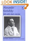 Alexander Kastalsky: His Life and Music
