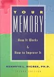 Your Memory : How It Works and How to Improve It