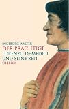 Produkt-Bild: Der Pr&auml;chtige. Lorenzo de' Medici und seine Zeit