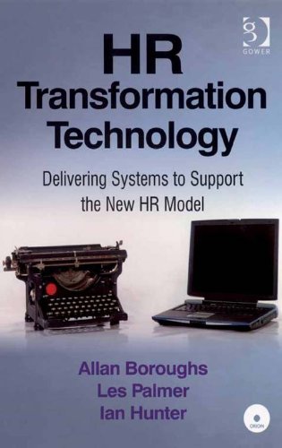 HR Transformation Technology: Delivering Systems to Support the New HR Model