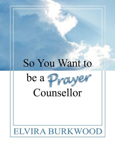 So You Want to Be a Prayer Counsellor