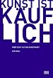 Kunst ist k�uflich: Freie Sicht auf den Kunstmarkt