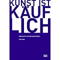 Kunst ist k�uflich: Freie Sicht auf den Kunstmarkt