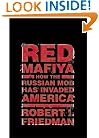 Red Mafiya:  How the Russian Mob Has Invaded America