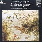 Janequin: Le Chant des Oyseaulx by Clement Janequin and Ensemble Clément Janequin