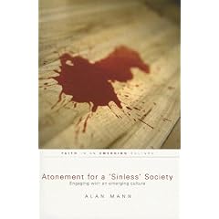 Atonement for a 'Sinless' Society: Engaging with an Emerging Culture (Faith in An Emerging Culture) (Faith in An Emerging Culture)