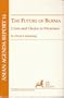 The Future of Burma: Crisis and Choice in Myanmar (Asian Agenda Report)