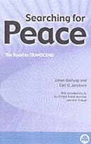 Searching for Peace: The Road to Transcend (Peace by peaceful means (Transcend))
