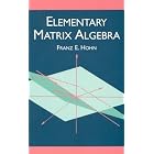 Elementary Matrix Algebra (Dover Books on Mathematics) by  Franz E. Hohn