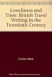 Loneliness and time : British travel writing in the twentieth century