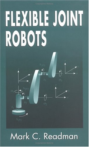Flexible Joint Robots (Mechatronics Series)