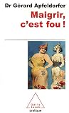 Revue Odile Jacob  / Maigrir, c'est fou !