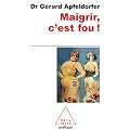 Maigrir, c'est fou !