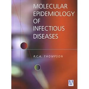 Molecular Epidemiology of Infectious Diseases by R. C. Andrew Thompson