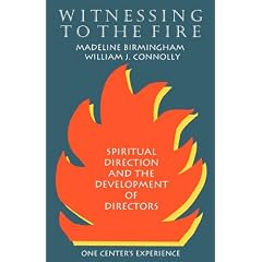 Witnessing to the Fire: Spiritual Direction and the Development of Directors - One Center's Experience