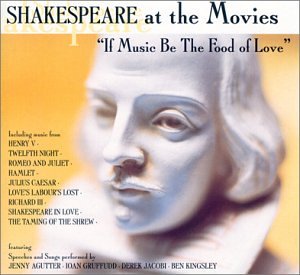 CD-Charts  Search : Shakespeare at the Movies: "If music be the food of love"