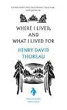 Where I Lived, and What I Lived For (Penguin Great Ideas)