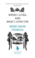Where I Lived, and What I Lived For (Penguin Great Ideas)
