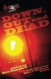 Down, Out and Dead: A Collection from Down & Out Books' Authors Down, Out and Dead: A Collection from Down & Out Books' Authors