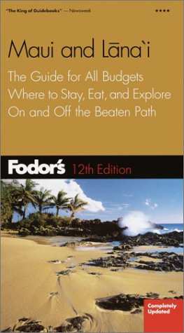 City Travel Guides Discounted  Books : Fodor's Maui and Lanai, 12th edition: The Guide for All Budgets, Where to Stay, Eat, and Explore On and Off the Beaten Path