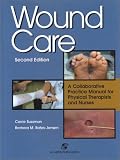 Wound Care: A Collaborative Practice Manual for Physical Therapists and Nurses