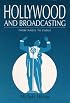 Hollywood and Broadcasting: FROM RADIO TO CABLE (Illinois Studies Communication)
